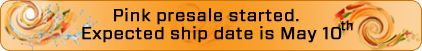 Pink presale started. Expected ship date is May 10th Pink presale started. Expected ship date is May 10th